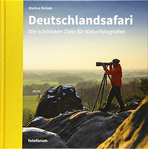 Deutschlandsafari: Die schönsten Ziele für Naturfotografen von Fotoforum-Verlag E. K.
